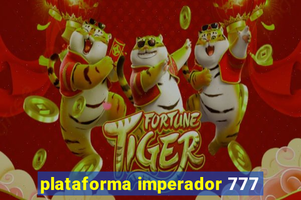 plataforma imperador 777